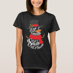 Snowman Let it Snow Cute Christmas Winter Holiday  T-Shirt