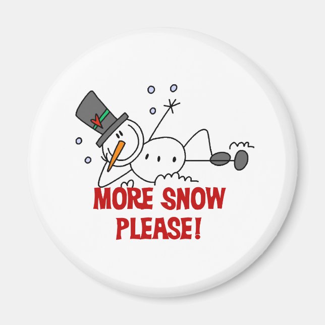 Snowman More Snow Please Magnet (Front)