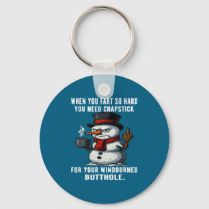 Snowman Need You Fart Hard You Chapstick When So H Keychain