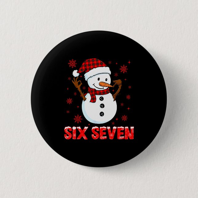 Snowman Six Seven Meme Slang 6 7 Funny 67 Christma 2 Inch Round Button (Front)