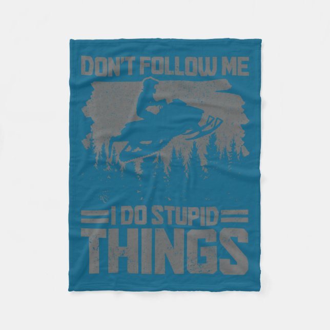 Snowmobile Dont Follow Me Funny Snowmobiling Moto  Fleece Blanket (Front)