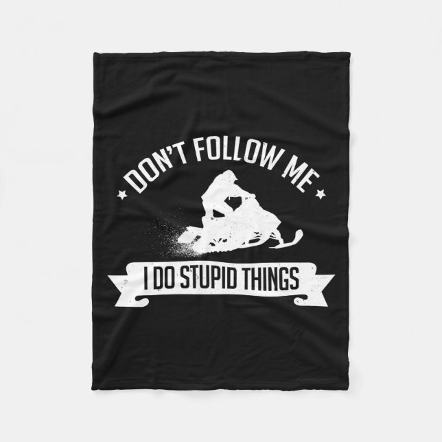 Snowmobile Don't Follow Me I Do Stud Things - Sled Fleece Blanket (Front)