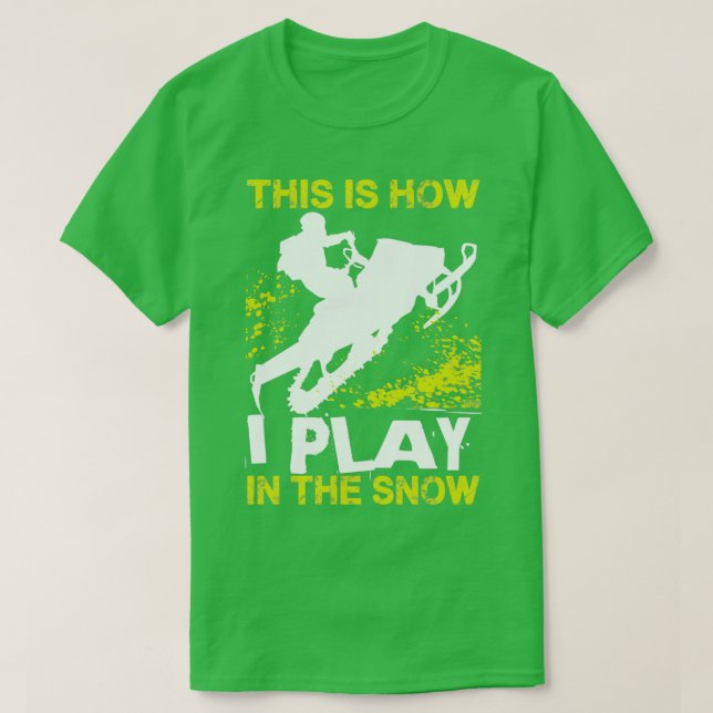 Snowmobile How I Play 1  T-Shirt (Design Front)