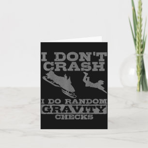 Snowmobile I Don't Crash Random Gravity Checks Fun Card