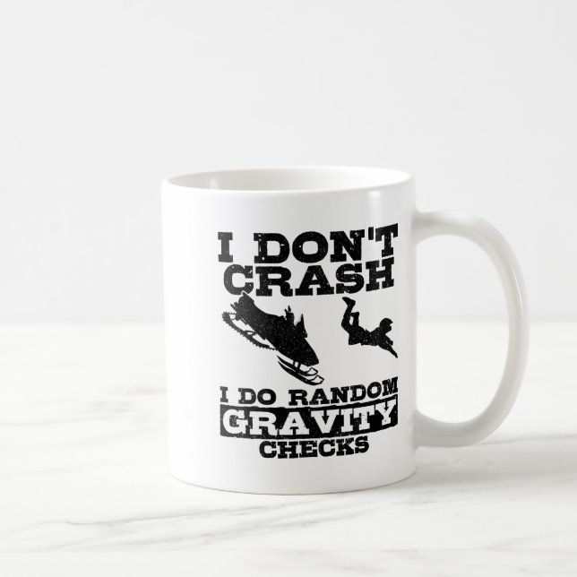 Snowmobile I Don't Crash Random Gravity Checks Fun Coffee Mug (Right)