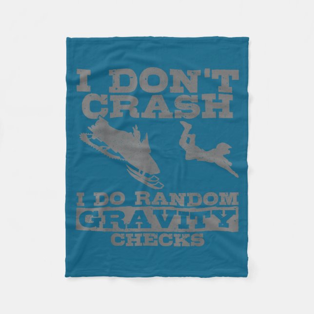 Snowmobile I Don't Crash Random Gravity Checks Fun Fleece Blanket (Front)