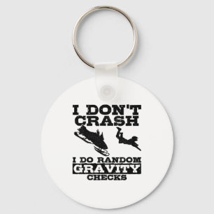 Snowmobile I Don't Crash Random Gravity Checks Fun Keychain