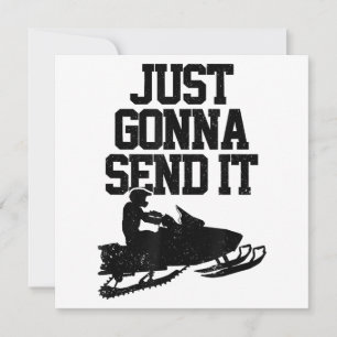 Snowmobile Just Gonna Send It Funny Motor Sled Gif Invitation