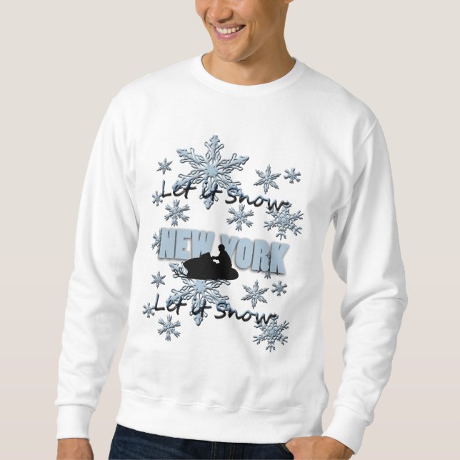 Snowmobile Let it Snow New York Sweatshirt (Front)