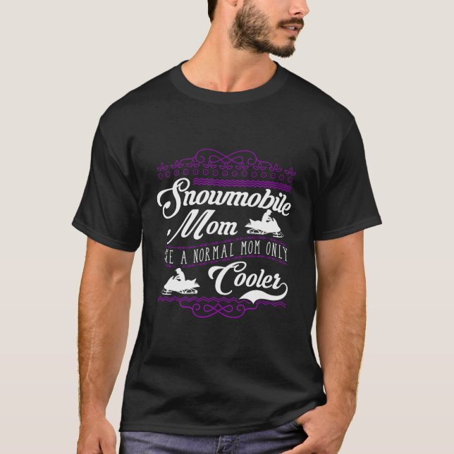 Snowmobile Mom Like A Normal Mom Only Cooler Funny T-Shirt (Front)