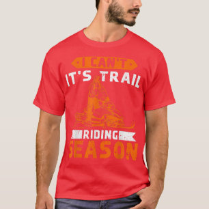 Snowmobile Riding I Can't It's Trail Riding Season T-Shirt