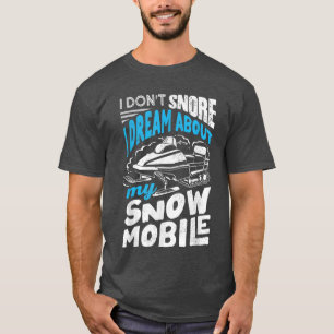 Snowmobile Riding Snowmobiling I Dont Snore Funny T-Shirt