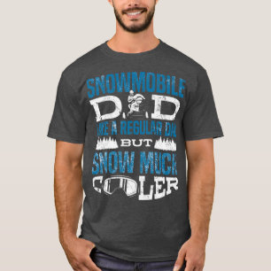 Snowmobile Riding Snowmobiling Snow Much Cooler Fa T-Shirt