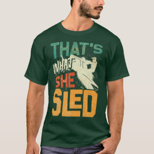 Snowmobile Riding Snowmobiling Thats What She Sled T-Shirt