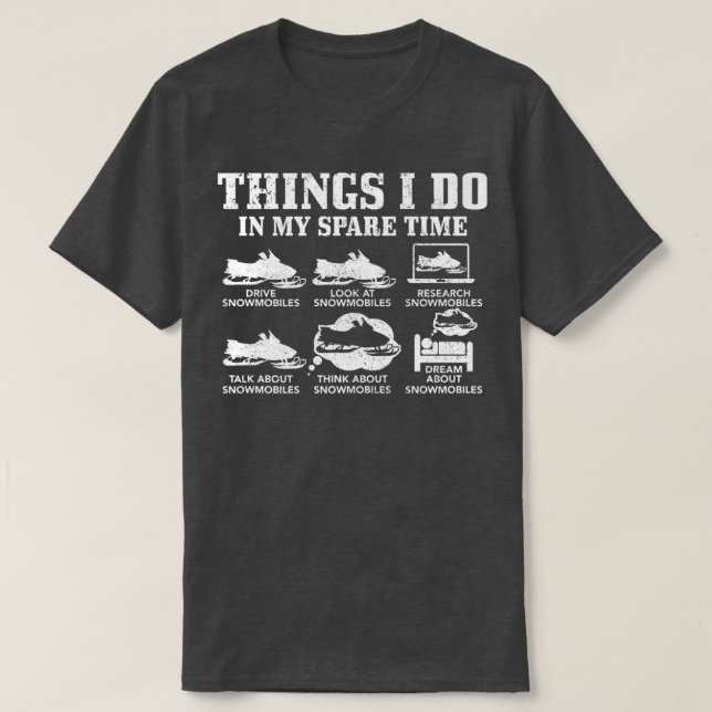 Snowmobile Things Do In My Spare Time Funny Snowmo T-Shirt (Design Front)