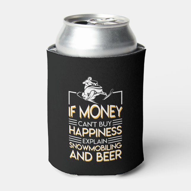 Snowmobiling Beer Money Cant Buy Happiness Can Cooler (Can Front)