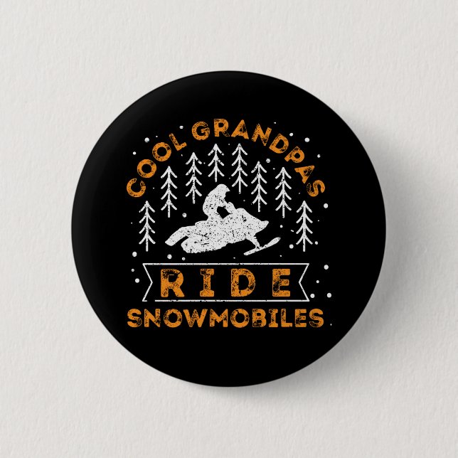 Snowmobiling - Cool Grandpas Ride Snowmobiles 2 Inch Round Button (Front)