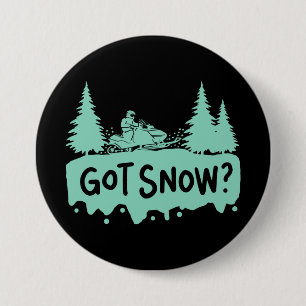 Snowmobiling - Got Snow Funny Snowmobiling 3 Inch Round Button
