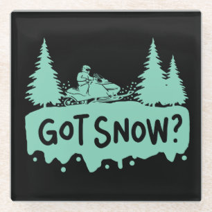 Snowmobiling - Got Snow Funny Snowmobiling Glass Coaster