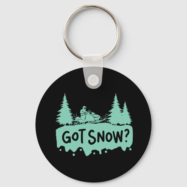 Snowmobiling - Got Snow Funny Snowmobiling Keychain (Front)