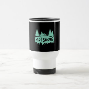 Snowmobiling - Got Snow Funny Snowmobiling Travel Mug
