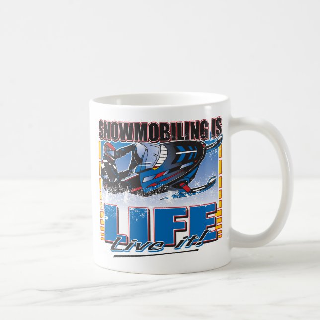 Snowmobiling is Life Live it Coffee Mug (Right)