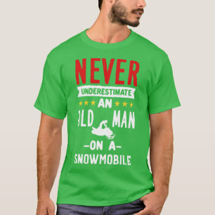 Snowmobiling Old Man On A Snowmobile T-Shirt