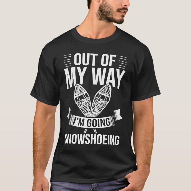Snowshoeing Boots Snowshoes Hiking Shoes Trails 16 T-Shirt (Front)