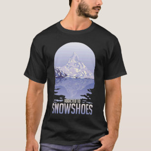 Snowshoeing Boots Snowshoes Hiking Shoes Trails 19 T-Shirt