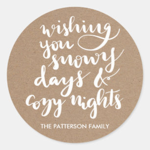 Snowy Days Cozy Nights Script Rustic Kraft Paper Classic Round Sticker