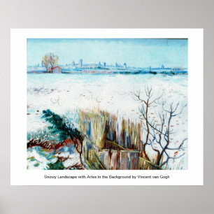 Snowy Landscape with Arles in the Background Poster