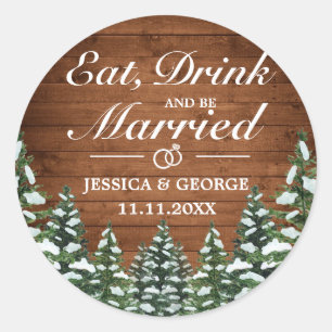 Snowy Wood & Forest Pine Eat Drink Married Wedding Classic Round Sticker