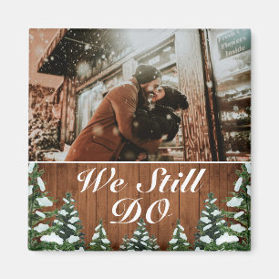 Snowy Wood & Forest We Still Do Anniversary Photo Magnet