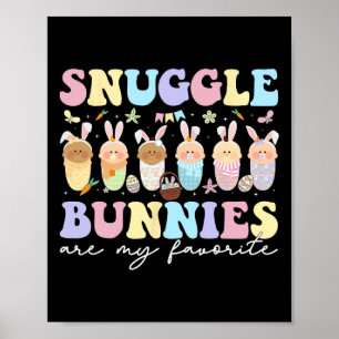 Snuggle Bunnies Are My Favourite Easter Mother By Poster