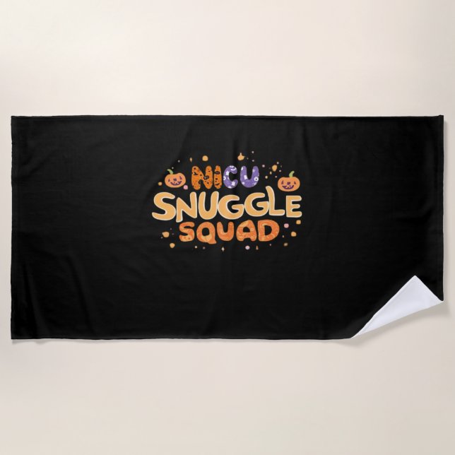 Snuggle Squad NICU Nurse Neonatal Nurse Halloween  Beach Towel (Front)