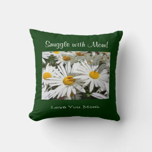Snuggle with Mom Throw Pillows Love You Mom Daisy