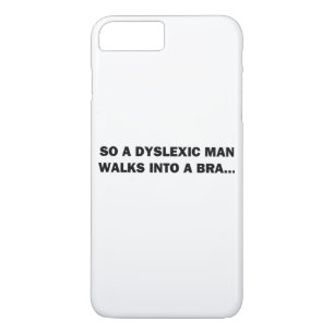 So a Dyslexic Man Walks into a Bra Case-Mate iPhone Case