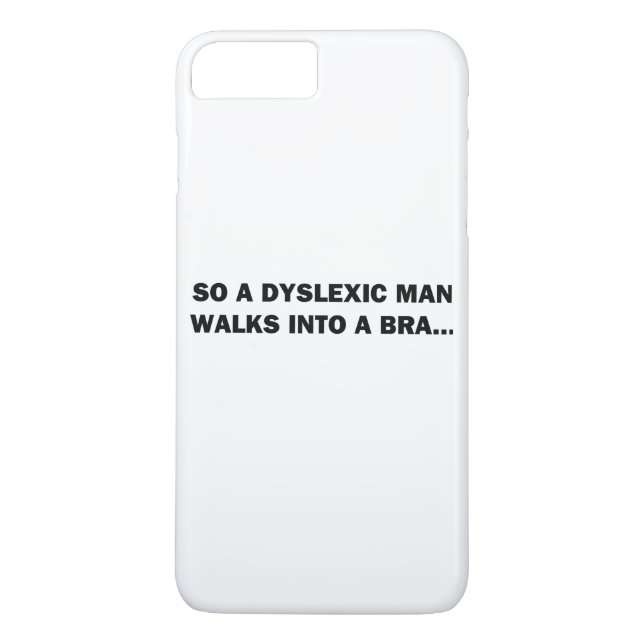 So a Dyslexic Man Walks into a Bra Case-Mate iPhone Case (Back)