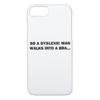 So a Dyslexic Man Walks into a Bra