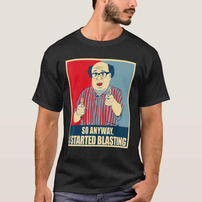 So Anyway I Started Blasting Hope T-Shirt (Front)