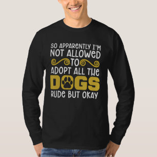 So Apparently I'm Animal Mistreated Save Animal R T-Shirt