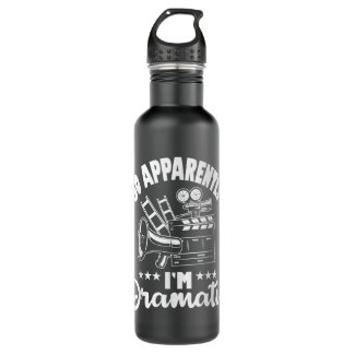 So Apparently I'm Dramatic - Actor Actress Theatre 710 Ml Water Bottle