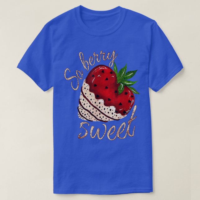 So Berry Sweet Strawberry Valentines Day  T-Shirt (Design Front)
