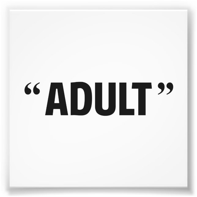 So Called Adult Quotation Marks Photo Print (Front)