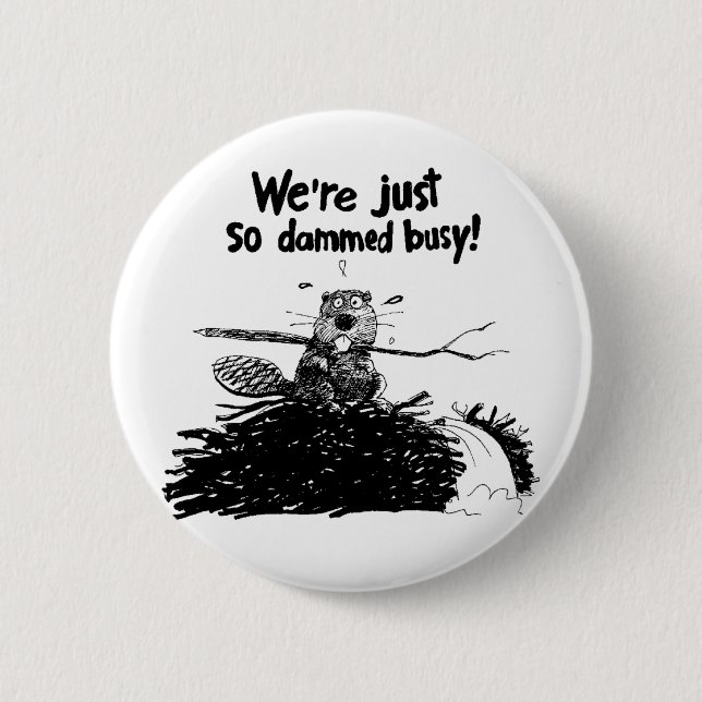 So Damm Busy 2 Inch Round Button (Front)