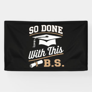 So Done With This BS Bachelors Graduate Graduation Banner