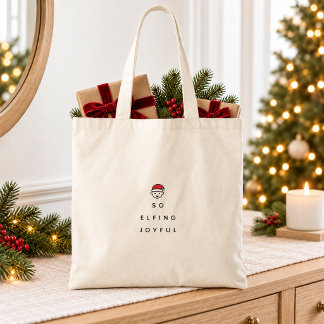 So Elfing Joyful Funny Christmas Elf Tote Bag