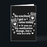 So Excited I Got A Raise Today It Was On My Medica Card<br><div class="desc">So Excited I Got A Raise Today It Was On My Medication</div>