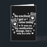 So Excited I Got A Raise Today It Was On My Medica Card<br><div class="desc">So Excited I Got A Raise Today It Was On My Medication</div>