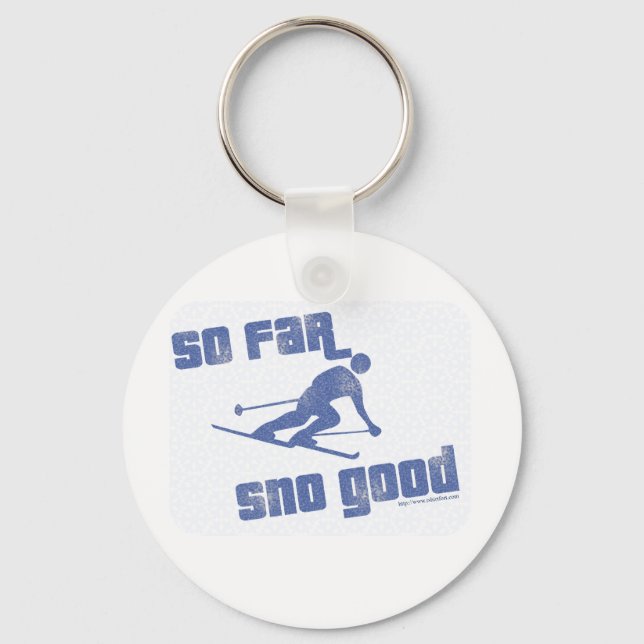 So Far Sno Good! Keychain (Front)